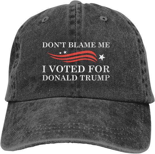 Dont Blame Me I Voted for Trump Baseball Dad Cap Classic Adjustable Sports for Men Women Hat