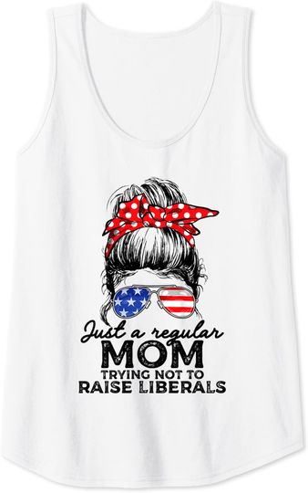 Just A Regular Mom Not To Raise Liberals I Voted For Trump Tank Top