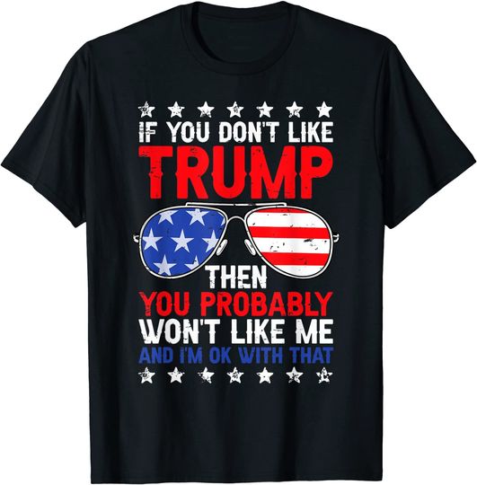 If You Don't Like Trump Voted For Trump USA Flag 4th of July T-Shirt