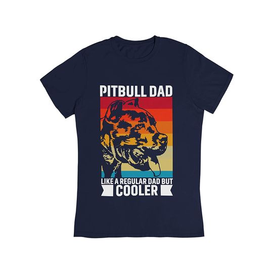 Pitbull Dad Like A Regular Dad But Cooler T-Shirt