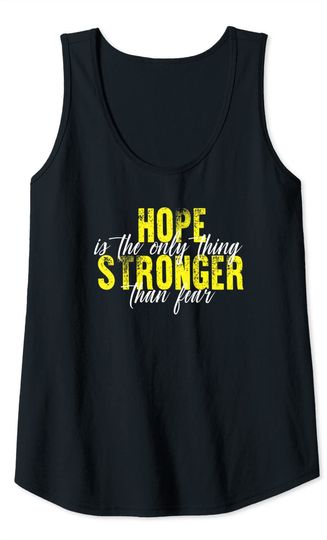 Hope is the only thing stronger than fear Tank Top