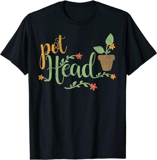 Pot Head Shirt Gardening T-Shirt