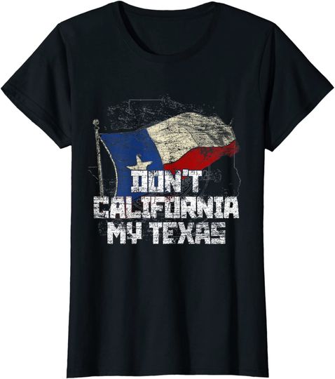 Don't California My Texas Hoodie
