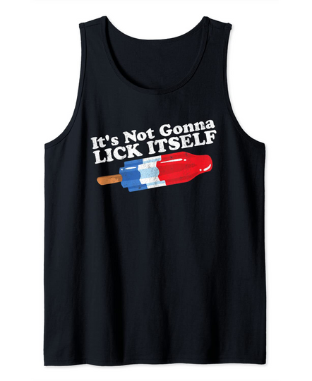Mens Its Not Gonna Lick Itself Funny Popsicle 4th of July Gift Tank Top