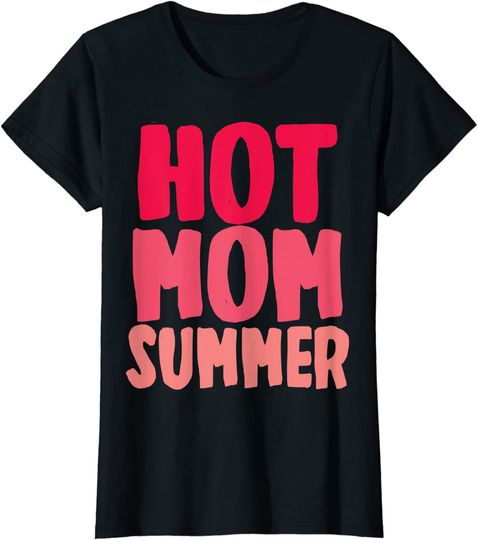 Womens Hot Mom Summer T-Shirt