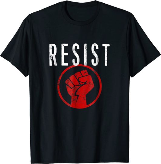 Resist Fist Be Part of the Resistance T Shirt