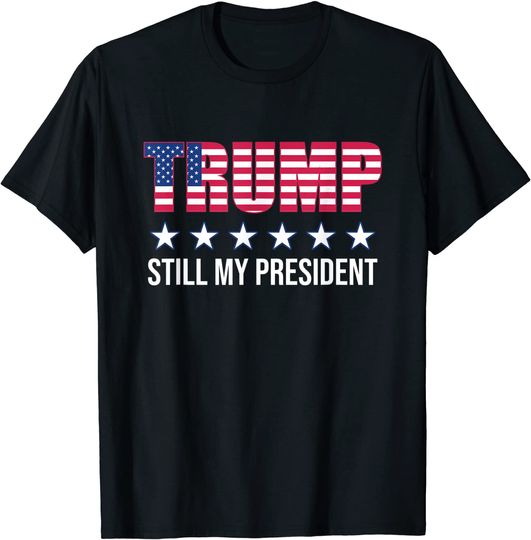 Still My President Trump Presidential Election 2020 2024 T-Shirt