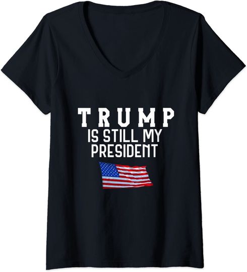 Womens Still My President Trump V-Neck T-Shirt