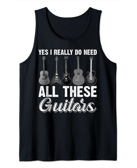 Guitar funny Tank Top-Yes I really do need all these guitars