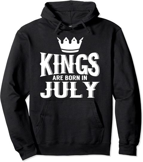 Kings Are Born In July Pullover Hoodie