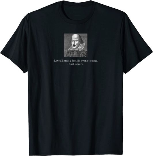 Shakespeare Quote Love All T shirt