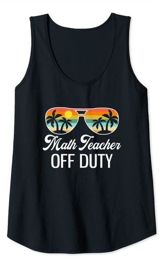 Math Teacher Off Duty Sunglasses Beach Sunset Tank Top