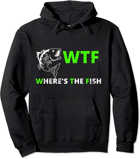 WTF Where's The Fish Men's Fishing  Hoodie