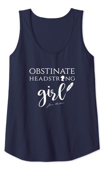 Jane Austen Quote Obstinate Headstrong Tank Top