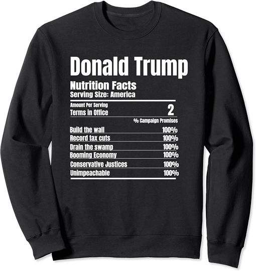 Donald Trump Nutrition Facts Sweatshirt