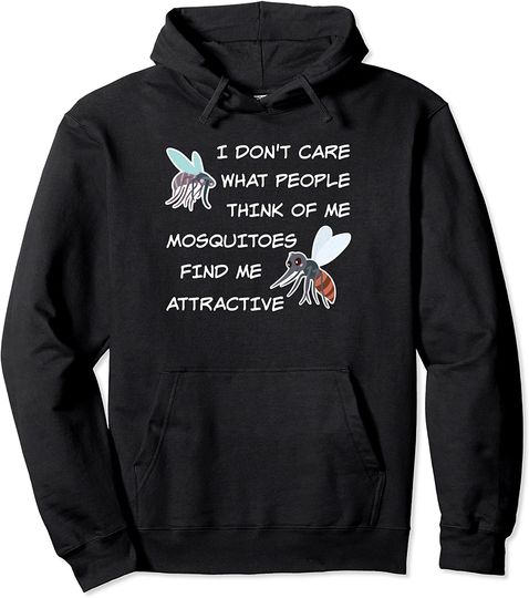 Mosquitoes Find Me Attractive Pullover Hoodie