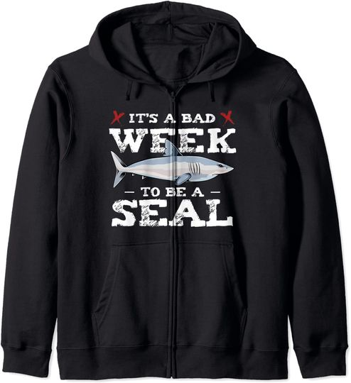 It's A Bad Week To Be A Seal Zip Hoodie