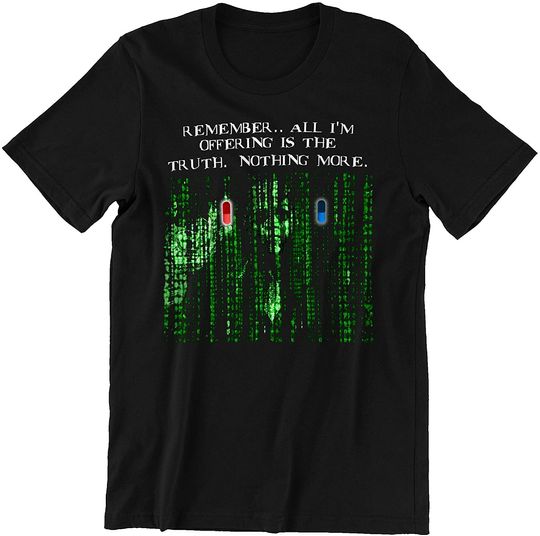 The Matrix The Blue Pill Or The Red Pill It's Your Choice Unisex Tshirt