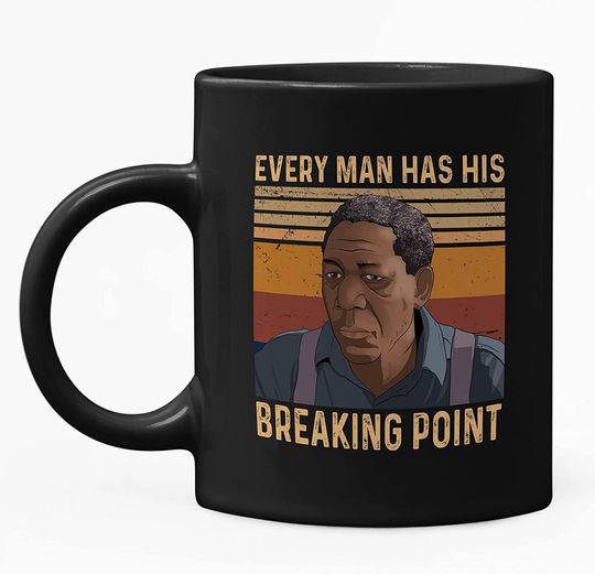 The Shawshank Redemption  Red Every Man Has His Breaking Point Mug 11oz