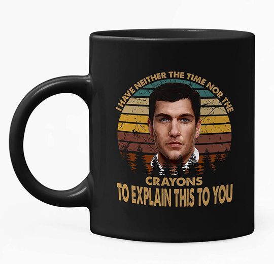 Acher Sitcom Sterling Archer I Have Neither Time Nor The Crayons To Explain This To You Mug 11oz