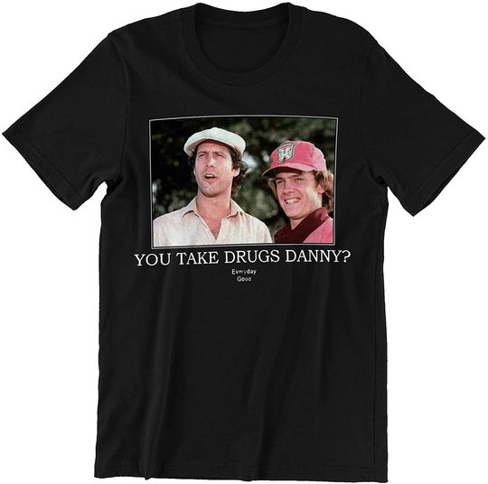 Do You Take Drugs Danny Everyday Two Characters Shirt