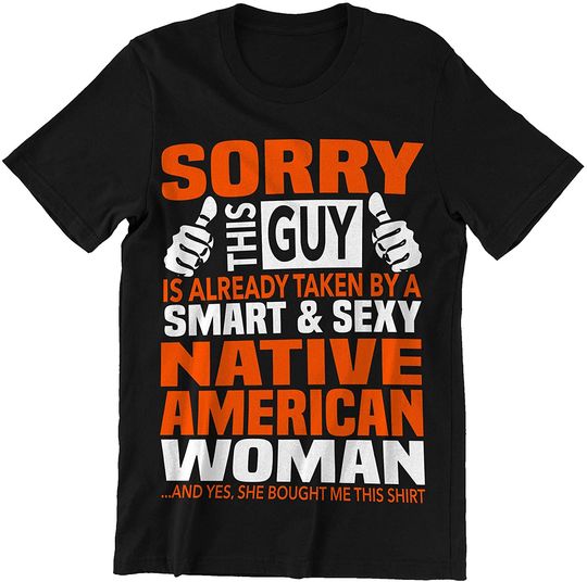 This Guy is Already Taken by Native American Woman T-Shirt