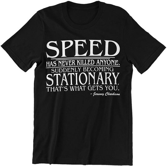 Speed Has Never Killed Anyone T-Shirt