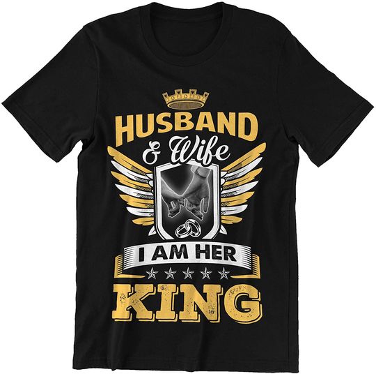 Husband Wife I Am Her King T-Shirt