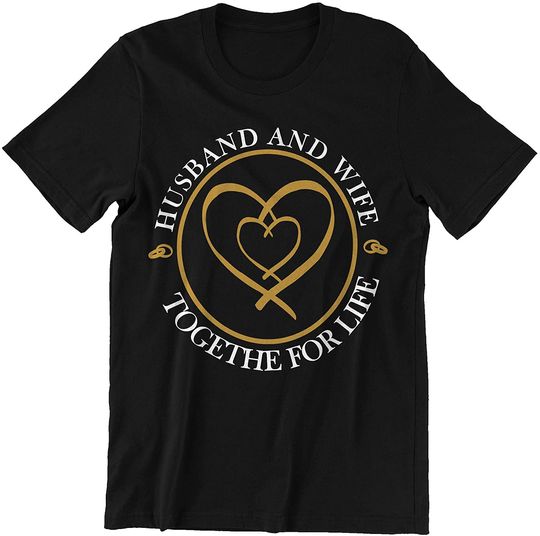 Husband and Wife Together for Life Valentine T-Shirt