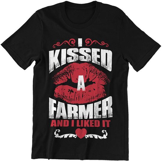 I Kissed A Farmer and I Liked It Farmer Love T-Shirt