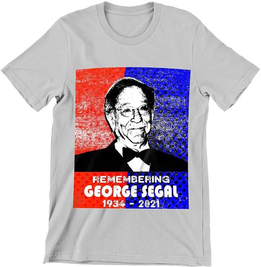 RememberingGeorge Segal RIP George Segal 1934-2021 Shirt