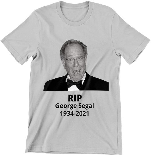 Rest in Peace George Segal Comedy Actor 1934-2021 Shirt
