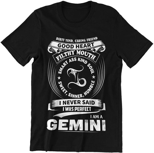 Good Heart Filthy Mouth Never Said I was Perfect Gemini T-Shirt