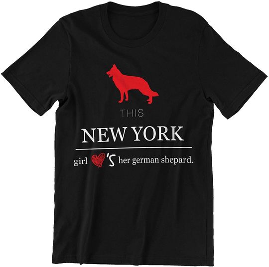 Girls German Shepard This NY Girl Loves her German Shepard t-Shirt