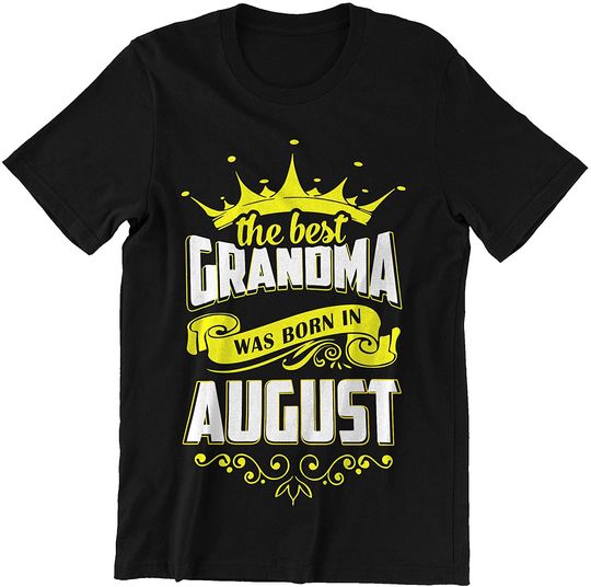The Best Grandma was Born in August t-Shirt
