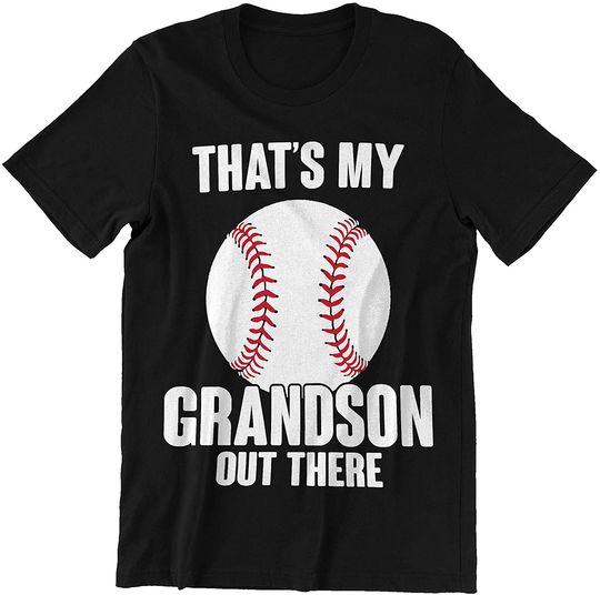 That's My Grandson Out There T-Shirt