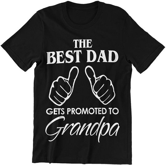 The Best Dad Gets Promoted to Grandpa t-Shirt