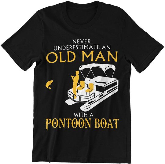 Never Underestimate an Old Man with A Pontoon Boat Shirts