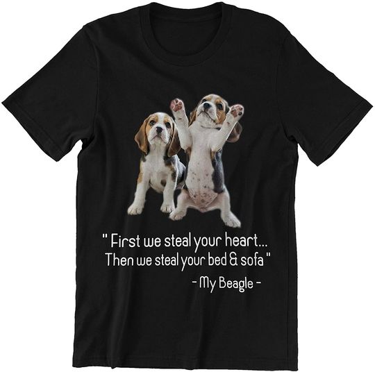 First We Steal Your Heart Then We Steel Your Bed Sofa Beagle Shirts