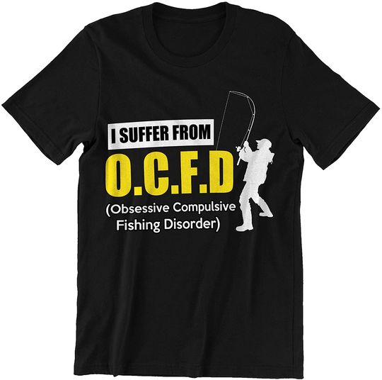 Fishing I Suffer from O.C.F.D Shirts
