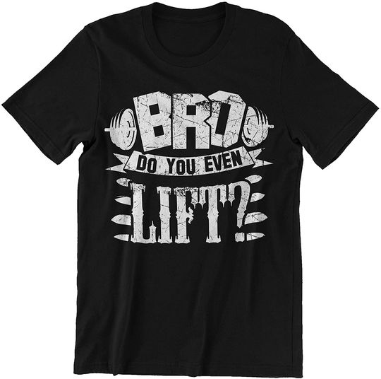 Bro Do You Even Lift Shirts