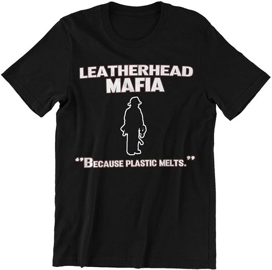 Firefighter Leatherhead Mafia Because Plastic Melts Shirt