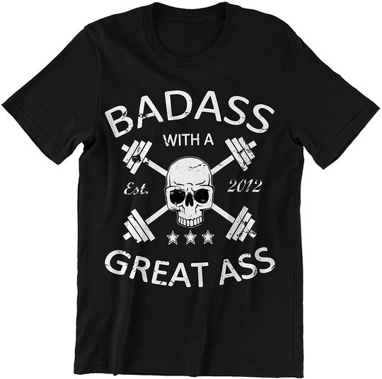 Badass with a Great Ass Shirts