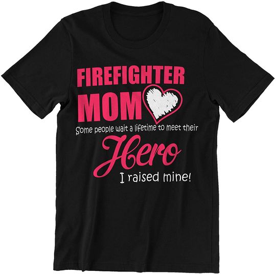 Firefighter Mother Firefighter MOM I Raise My Hero Shirt