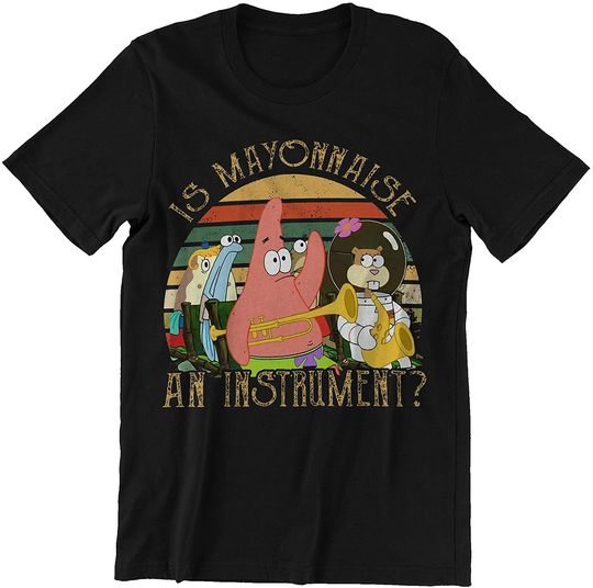 Patrick Star is Mayonnaise an Instrument Vintage Shirt