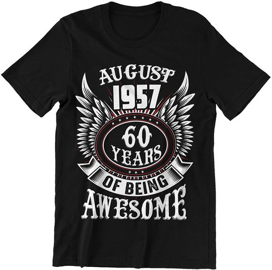 August 1957 60 Years of Being Awesome Shirt