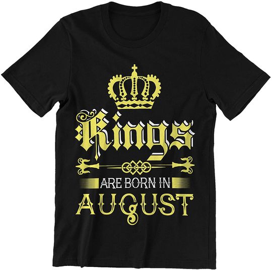 August Man Kings are Born in August Shirt