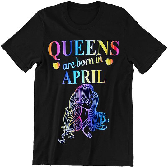 April Queens LGB Queens are Born in April Shirt