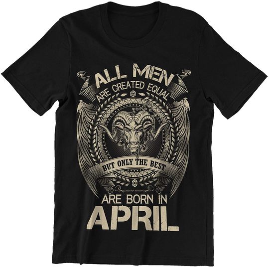 April Man All Men are Created Equal Shirt