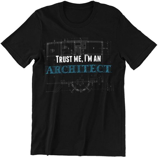 Architect Trust me I'm an Architect Shirt